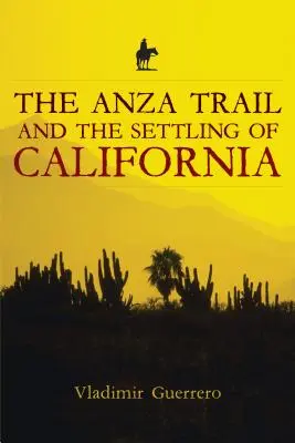 Szlak Anzy i zasiedlanie Kalifornii - The Anza Trail and the Settling of California