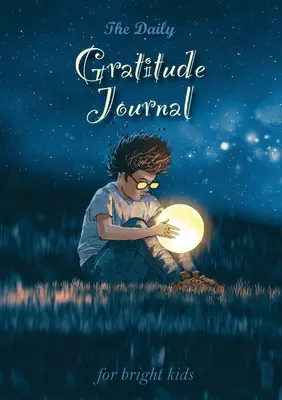 Codzienny dziennik wdzięczności dla bystrych dzieci: Inspirujący przewodnik po uważności (A5 - 5,8 x 8,3 cala) - The Daily Gratitude Journal for Bright Kids: An Inspirational Guide to Mindfulness (A5 - 5.8 x 8.3 inch)