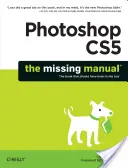 Photoshop Cs5: brakujący podręcznik - Photoshop Cs5: The Missing Manual