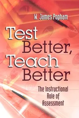 Testuj lepiej, ucz lepiej: Instruktażowa rola oceniania - Test Better, Teach Better: The Instructional Role of Assessment