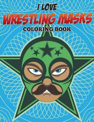 Kolorowanka „Kocham maski zapaśnicze - I Love Wrestling Masks Coloring Book