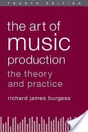 Sztuka produkcji muzycznej: Teoria i praktyka - The Art of Music Production: The Theory and Practice