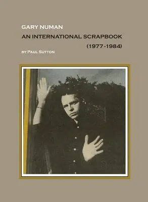 Gary Numan, An International Scrapbook: 1977-1984
