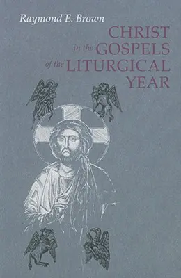 Chrystus w Ewangeliach roku liturgicznego (rozszerzony) - Christ in the Gospels of the Liturgical Year (Expanded)