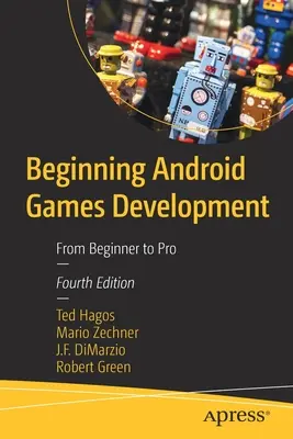 Początki tworzenia gier na Androida: Od początkującego do profesjonalisty - Beginning Android Games Development: From Beginner to Pro