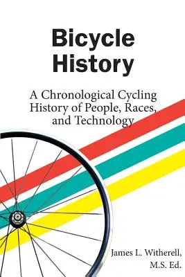 Historia rowerów: Chronologiczna rowerowa historia ludzi, ras i technologii - Bicycle History: A Chronological Cycling History of People, Races, and Technology