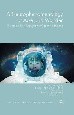 Neurofenomenologia zachwytu i zdumienia: W stronę nieredukcjonistycznej kognitywistyki - A Neurophenomenology of Awe and Wonder: Towards a Non-Reductionist Cognitive Science