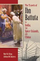 Podróże Ibn Battuty: Do Indii, na Wyspy Korzenne i do Chin - The Travels of Ibn Battuta: To India, the Spice Islands, and China