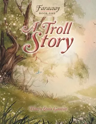 Faraway: Księga piąta: Historia trolla - Faraway: Book Five: a Troll Story