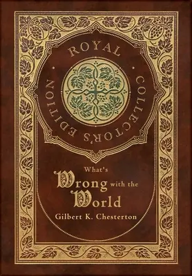 What's Wrong with the World (Królewska edycja kolekcjonerska) (twarda oprawa z laminatem i obwolutą) - What's Wrong with the World (Royal Collector's Edition) (Case Laminate Hardcover with Jacket)