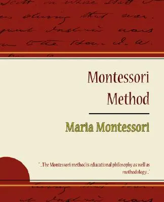 Metoda Montessori - Maria Montessori - Montessori Method - Maria Montessori