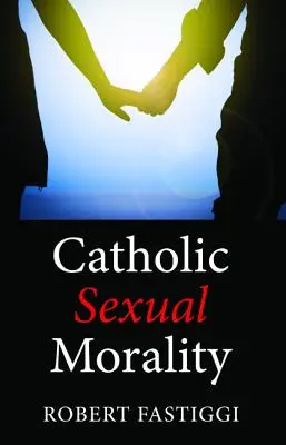 Katolicka moralność seksualna - Catholic Sexual Morality