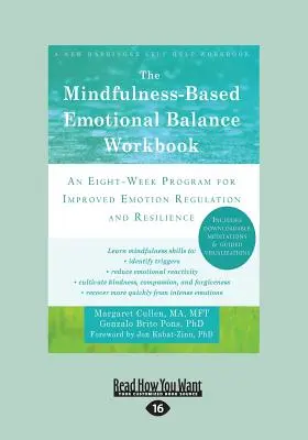 The Mindfulness-Based Emotional Balance Workbook: Ośmiotygodniowy program poprawy regulacji i odporności emocjonalnej - The Mindfulness-Based Emotional Balance Workbook: An Eight-Week Program for Improved Emotion Regulation and Resilience