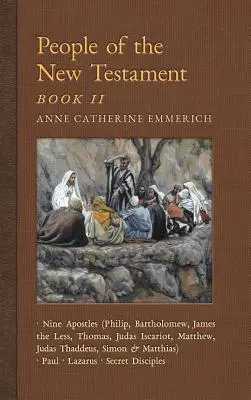 Ludzie Nowego Testamentu, Księga II: Dziewięciu Apostołów, Paweł, Łazarz i tajemniczy uczniowie - People of the New Testament, Book II: Nine Apostles, Paul, Lazarus & the Secret Disciples