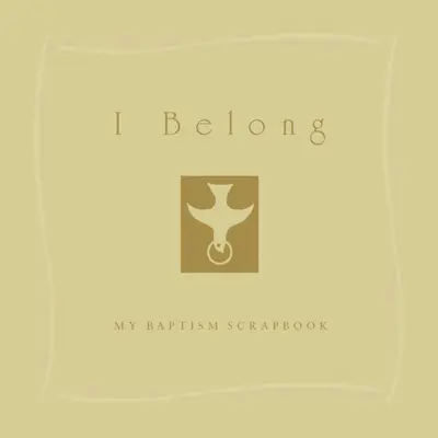I Belong: Mój notatnik z chrztu - I Belong: My Baptism Scrapebook