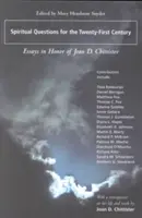 Duchowe pytania dla dwudziestego pierwszego wieku: Eseje na cześć Joan D. Chittister - Spiritual Questions for the Twenty-First Century: Essays in Honor of Joan D. Chittister