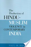 Produkcja przemocy hindusko-muzułmańskiej we współczesnych Indiach - The Production of Hindu-Muslim Violence in Contemporary India