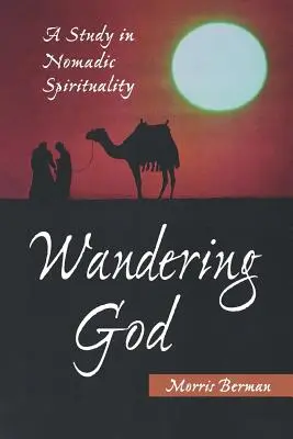 Wędrujący Bóg: Studium duchowości nomadów - Wandering God: A Study in Nomadic Spirituality