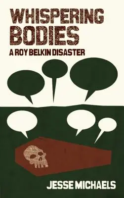 Szepczące ciała: A Roy Belkin Disaster - Whispering Bodies: A Roy Belkin Disaster