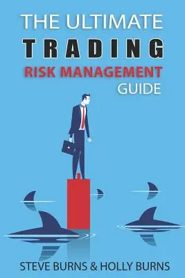 Najlepszy przewodnik po zarządzaniu ryzykiem handlowym - The Ultimate Trading Risk Management Guide