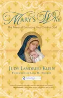 Mary's Way: Moc powierzenia swojego dziecka Bogu - Mary's Way: The Power of Entrusting Your Child to God