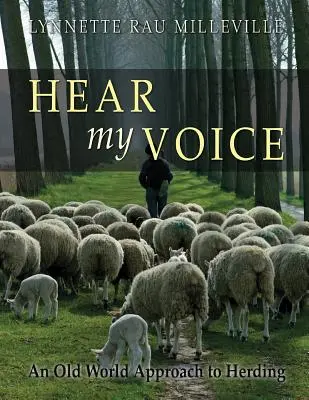 Usłysz mój głos: Stare podejście do pasterstwa - Hear my Voice: An Old World Approach to Herding