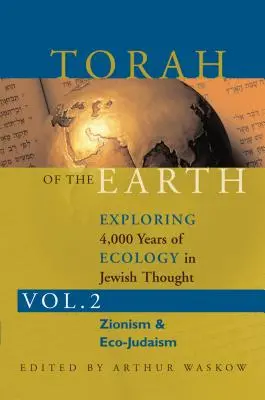 Tora Ziemi Vol 2: Odkrywanie 4000 lat ekologii w myśli żydowskiej: Syjonizm i eko-judaizm - Torah of the Earth Vol 2: Exploring 4,000 Years of Ecology in Jewish Thought: Zionism & Eco-Judaism