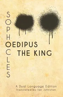 Król Edyp Sofoklesa: Wydanie dwujęzyczne - Sophocles' Oedipus the King: A Dual Language Edition