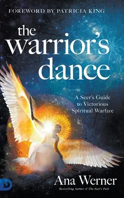Taniec wojownika: Przewodnik jasnowidza po zwycięskiej walce duchowej - The Warrior's Dance: A Seer's Guide to Victorious Spiritual Warfare