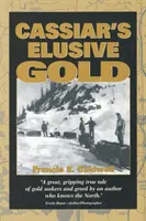 Nieuchwytne złoto Kasjara - Cassiar's Elusive Gold