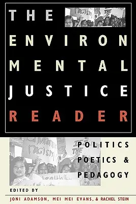 The Environmental Justice Reader: Polityka, poetyka i pedagogika - The Environmental Justice Reader: Politics, Poetics, & Pedagogy