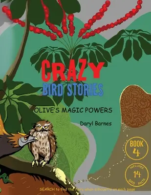 Zwariowane Ptasie Opowieści: Magiczne moce Olive Księga 4 - Crazy Bird Stories: Olive's Magic Powers Book 4