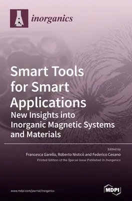 Inteligentne narzędzia do inteligentnych zastosowań: Nowe spojrzenie na nieorganiczne systemy i materiały magnetyczne - Smart Tools for Smart Applications: New Insights into Inorganic Magnetic Systems and Materials