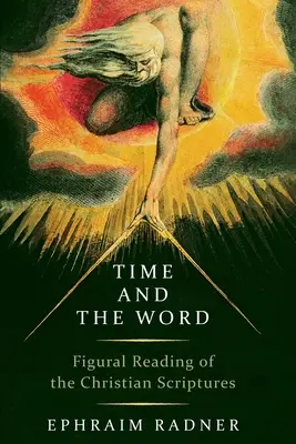 Czas i Słowo: Figuralne odczytanie Pism Chrześcijańskich - Time and the Word: Figural Reading of the Christian Scriptures