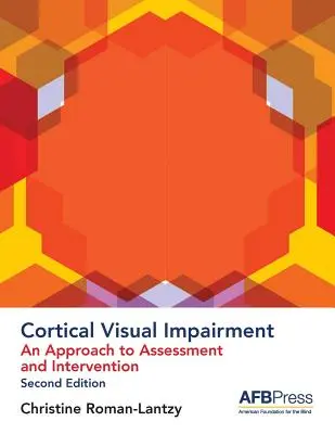 Korowe zaburzenia widzenia: Podejście do oceny i interwencji - Cortical Visual Impairment: An Approach to Assessment and Intervention