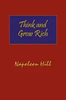 Myśl i bogać się. Twarda oprawa z obwolutą. Kompletny oryginalny tekst klasycznego wydania z 1937 roku. - Think and Grow Rich. Hardcover with Dust-Jacket. Complete Original Text of the Classic 1937 Edition.