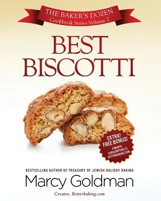 Najlepsze biscotti: seria książek kucharskich The Baker's Dozen - Best Biscotti: The Baker's Dozen Cookbook Series