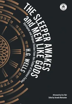 The Sleeper Awakes & Men Like Gods: Dystopian & Utopian Fiction od ojca science fiction - The Sleeper Awakes & Men Like Gods: Dystopian & Utopian Fiction from the Father of Science Fiction