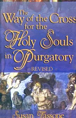 Droga krzyżowa dla dusz czyśćcowych - The Way of the Cross for the Holy Souls in Purgatory