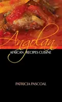 Kuchnia angolska z afrykańskimi przepisami - Angolan African Recipe Cuisine