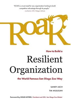 Roar: Jak zbudować prężną organizację w słynnym na całym świecie zoo w San Diego - Roar: How to Build a Resilient Organization the World-Famous San Diego Zoo Way