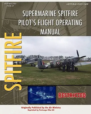 Instrukcja obsługi pilota samolotu Supermarine Spitfire - Supermarine Spitfire Pilot's Flight Operating Manual