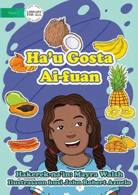 Lubię owoce - Ha'u Gosta Ai-fuan - I Like Fruit - Ha'u Gosta Ai-fuan