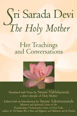 Śri Sarada Devi, Święta Matka: Jej nauki i rozmowy - Sri Sarada Devi, the Holy Mother: Her Teachings and Conversations