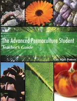 Zaawansowany przewodnik dla nauczyciela dla studentów permakultury - The Advanced Permaculture Student Teacher's Guide