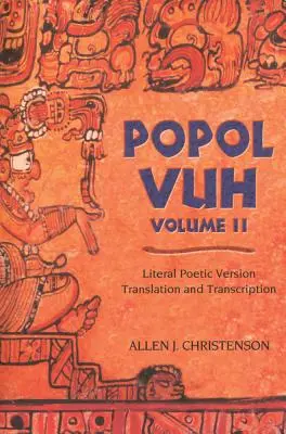 Popol Vuh: Tłumaczenie i transkrypcja dosłownej wersji poetyckiej - Popol Vuh: Literal Poetic Version Translation and Transcription