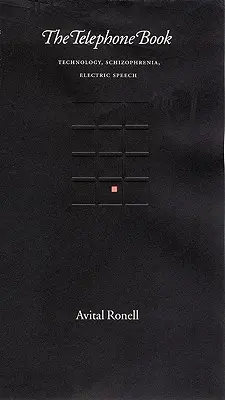 Książka telefoniczna: Technologia, schizofrenia, elektryczna mowa - The Telephone Book: Technology, Schizophrenia, Electric Speech