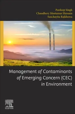 Zarządzanie zanieczyszczeniami budzącymi obawy (Cec) w środowisku - Management of Contaminants of Emerging Concern (Cec) in Environment