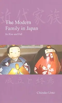 Współczesna rodzina w Japonii: Jej powstanie i upadek - The Modern Family in Japan: Its Rise and Fall