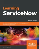 Nauka ServiceNow - wydanie drugie - Learning ServiceNow - Second Edition